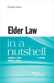 Cover of: Elder Law in a Nutshell by Lawrence A. Frolik, Richard L. Kaplan, Lawrence A. Frolik, Richard L. Kaplan