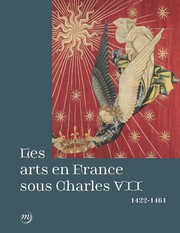 Cover of: Les arts en France sous Charles VII (1422-1461)