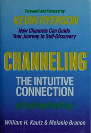Cover of: Channeling: the intuitive connection