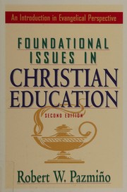 Cover of: Foundational issues in Christian education by Robert W. Pazmiño