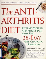 Cover of: The anti-arthritis diet: increase mobility and reduce pain with this 28-day life-changing program