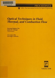 Cover of: Optical techniques in fluid, thermal, and combustion flow: 10-13 July 1995, San Diego, California