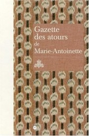 Cover of: Gazette des atours de Marie-Antoinette by 