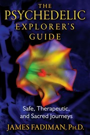 Cover of: The psychedelic explorer's guide by James Fadiman
