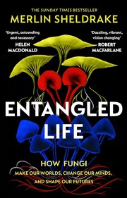 Cover of: Entangled Life: How Fungi Make Our Worlds, Change Our Minds & Shape Our Futures
