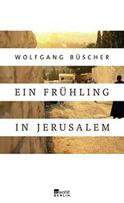 Cover of: Ein Frühling in Jerusalem by Wolfgang Büscher