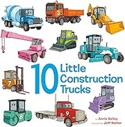 Cover of: 10 Little Construction Trucks by Annie Bailey, Jeff Harter