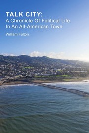 Cover of: Talk City: A Chronicle of Political Life in an All-American Town