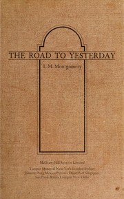 Cover of: The road to yesterday. by Lucy Maud Montgomery