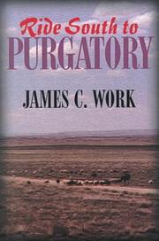Ride south to purgatory by James C. Work