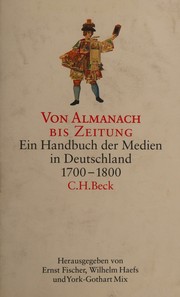Cover of: Von Almanach bis Zeitung: ein Handbuch der Medien in Deutschland, 1700-1800