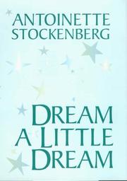 Cover of: Dream a little dream by Antoinette Stockenberg
