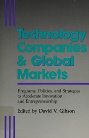 Cover of: Technology companies and global markets: programs, policies, and strategies to accelerate innovation and entrepreneurship