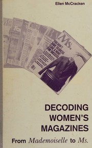 Cover of: Decoding women's magazines: from "Mademoiselle" to "Ms"