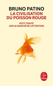 Cover of: La civilisation du poisson rouge: Petit traité sur le marché de l'attention