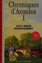 Cover of: Chroniques d'Avonlea I by Lucy Maud Montgomery