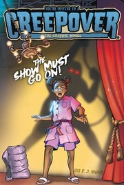 Cover of: Show Must Go on! You're Invited to a Creepover Graphic Novel #4 by P. J. Night