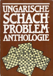 Cover of: Ungarische Schachproblemanthologie by 