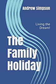 Cover of: Family Holiday: Living the Dream!