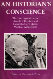 Cover of: An Historian's Conscience: The Correspondence of Arnold J. Toynbee and Colmba Cary-Elwes, Monk of Ampleforth