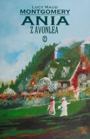 Cover of: Ania Z Avonlea by Lucy Maud Montgomery