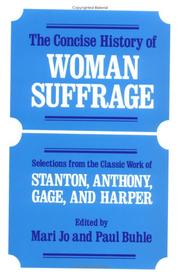 Cover of: The Concise history of woman suffrage: selections from the classic work of Stanton, Anthony, Gage, and Harper
