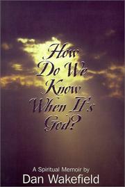 Cover of: How do we know when it's God? by Dan Wakefield