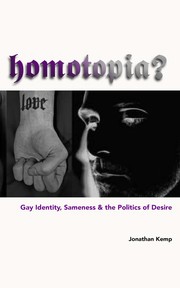 Cover of: Homotopia?: Gay Identity, Sameness & the Politics of Desire