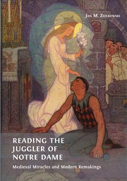 Cover of: Reading the Juggler of Notre Dame: Medieval Miracles and Modern Remakings