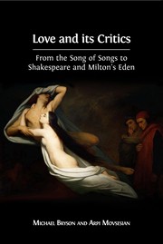 Cover of: Love and its Critics: From the Song of Songs to Shakespeare and Milton's Eden