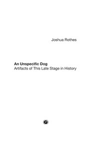 Cover of: An Unspecific Dog: Artifacts of This Late Stage in History