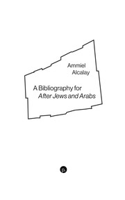 A bibliography for After Jews and Arabs by Ammiel Alcalay