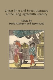 Cover of: Cheap print and street literature of the long eighteenth century by David Atkinson, Stephen Roud