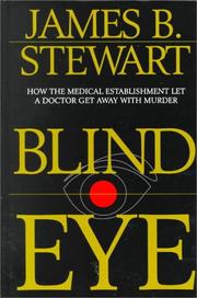 Cover of: Blind eye: how the medical establishment let a doctor get away with murder