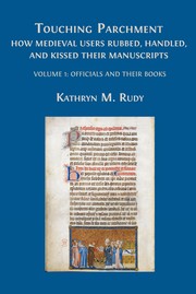 Touching Parchment : Volume 1 by Kathryn M. Rudy
