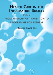 Health Care in the Information Society : Volume 2 by David Ingram