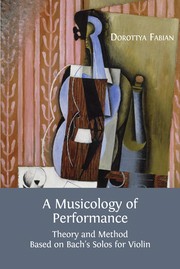 Cover of: A musicology of performance by Dorottya Fabian
