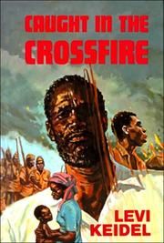 Cover of: Caught in the crossfire by Levi O. Keidel, Levi O. Keidel