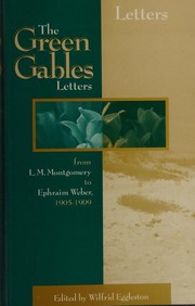 The Green Gables Letters by Lucy Maud Montgomery, Wilfrid Eggleston