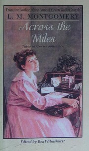 Cover of: Across the Miles by Lucy Maud Montgomery