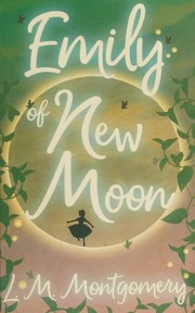 Cover of: Emily of New Moon by Lucy Maud Montgomery