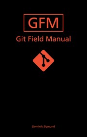 Git Field Manual by Dominik Sigmund