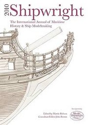 Cover of: Shipwright 2010: The International Annual of Maritime History and Ship Modelmaking