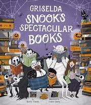 Cover of: Griselda Snook's Spectacular Books by Barry Timms, Laura Borio