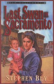 Cover of: The last swan in Sacramento by Stephen A. Bly