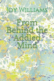 Cover of: From Behind the Addled Mind: Behind