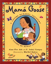 Cover of: Mamá Goose by Alma Flor Ada and F. Isabel Campoy ; illustrated by Maribel Suárez ; creative editing of the English by Tracy Hefferman.