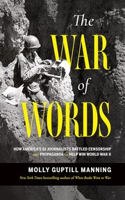 Cover of: War of Words: How America's GI Journalists Battled Censorship and Propaganda to Win World War II