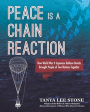 Cover of: Peace Is a Chain Reaction: How World War II Japanese Balloon Bombs Brought People of Two Nations Together