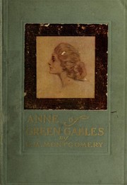 Anne of Green Gables by Lucy Maud Montgomery, Lucy Montgomery